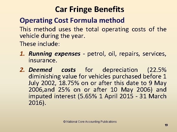 Car Fringe Benefits Operating Cost Formula method This method uses the total operating costs