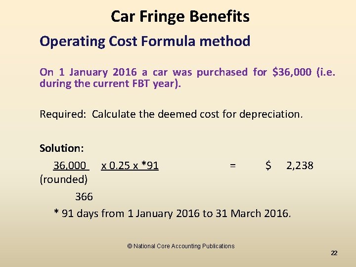 Car Fringe Benefits Operating Cost Formula method On 1 January 2016 a car was