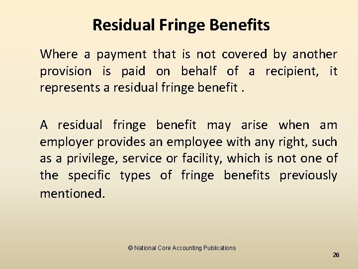 Residual Fringe Benefits Where a payment that is not covered by another provision is