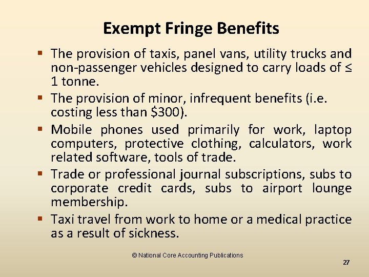 Exempt Fringe Benefits § The provision of taxis, panel vans, utility trucks and non-passenger