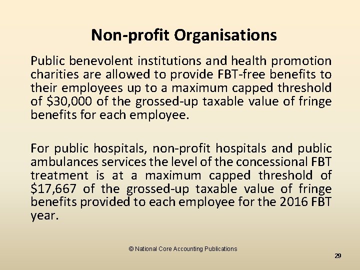 Non-profit Organisations Public benevolent institutions and health promotion charities are allowed to provide FBT-free