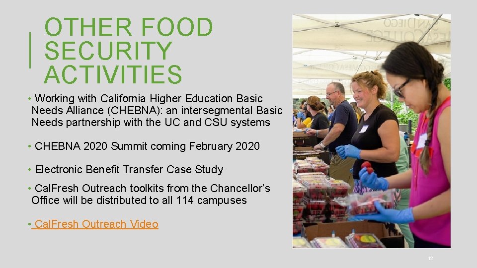 OTHER FOOD SECURITY ACTIVITIES • Working with California Higher Education Basic Needs Alliance (CHEBNA):