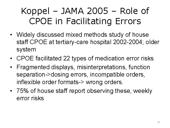 Koppel – JAMA 2005 – Role of CPOE in Facilitating Errors • Widely discussed
