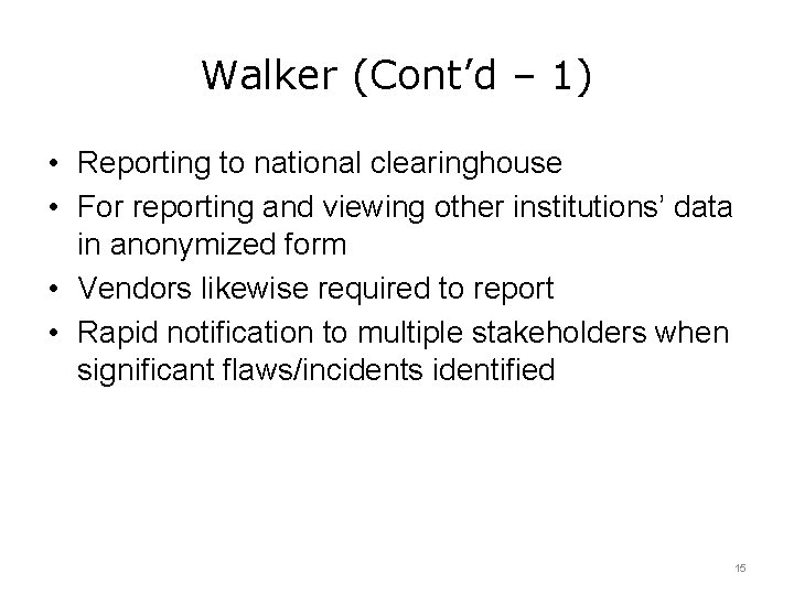 Walker (Cont’d – 1) • Reporting to national clearinghouse • For reporting and viewing