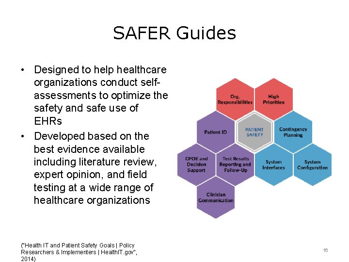 SAFER Guides • Designed to help healthcare organizations conduct selfassessments to optimize the safety