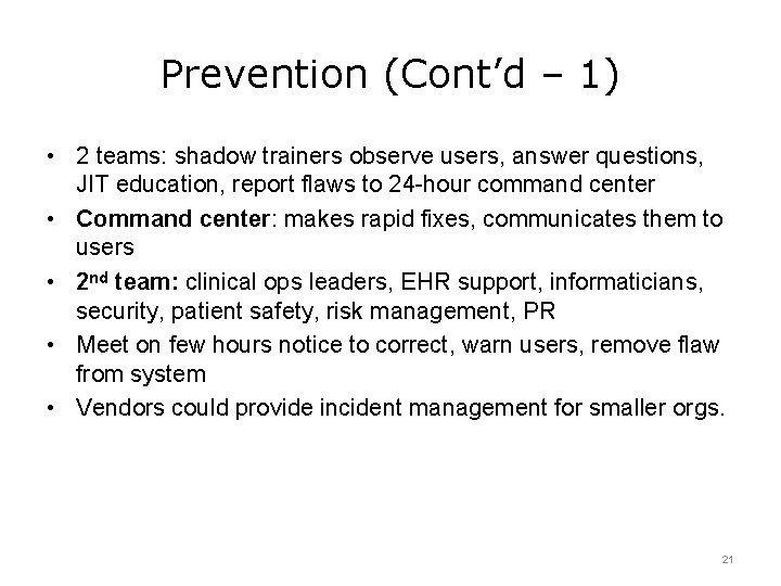 Prevention (Cont’d – 1) • 2 teams: shadow trainers observe users, answer questions, JIT