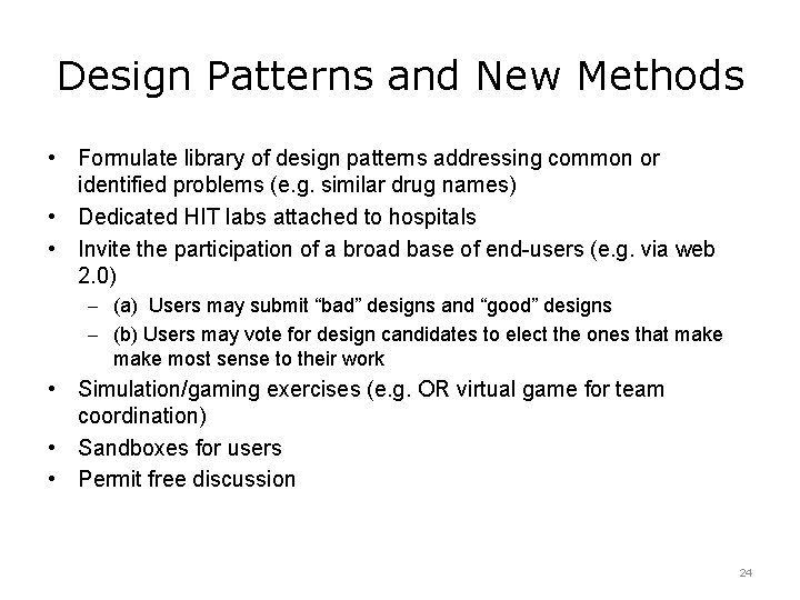 Design Patterns and New Methods • Formulate library of design patterns addressing common or