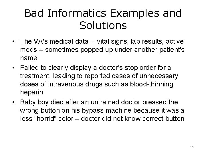 Bad Informatics Examples and Solutions • The VA's medical data -- vital signs, lab