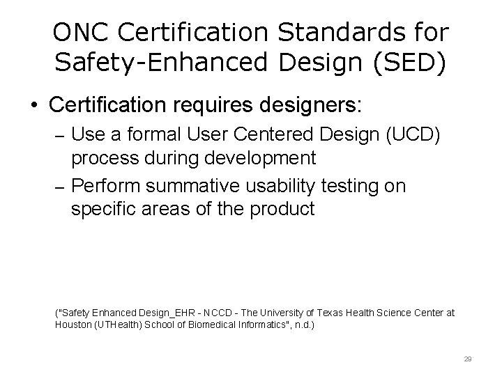 ONC Certification Standards for Safety-Enhanced Design (SED) • Certification requires designers: – Use a