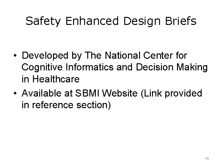 Safety Enhanced Design Briefs • Developed by The National Center for Cognitive Informatics and