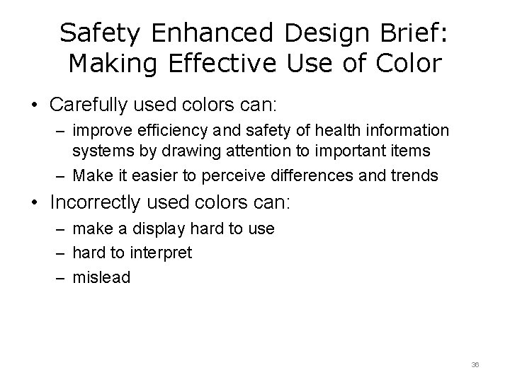Safety Enhanced Design Brief: Making Effective Use of Color • Carefully used colors can: