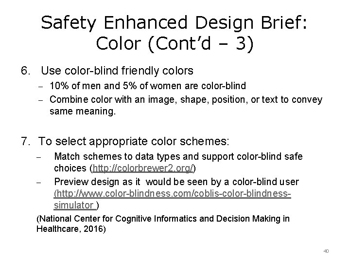 Safety Enhanced Design Brief: Color (Cont’d – 3) 6. Use color-blind friendly colors –