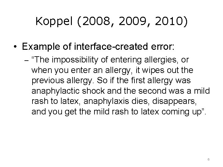 Koppel (2008, 2009, 2010) • Example of interface-created error: – “The impossibility of entering