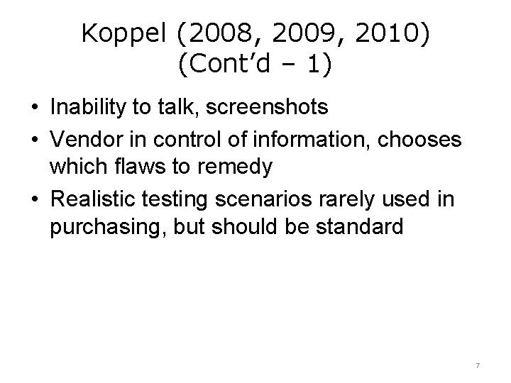 Koppel (2008, 2009, 2010) (Cont’d – 1) • Inability to talk, screenshots • Vendor