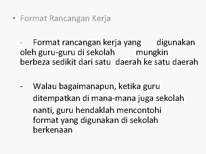  • Format Rancangan Kerja - Format rancangan kerja yang digunakan oleh guru-guru di