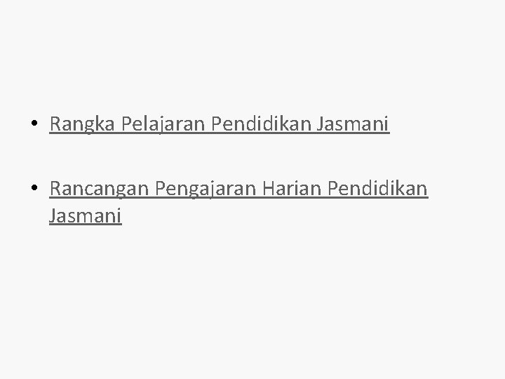  • Rangka Pelajaran Pendidikan Jasmani • Rancangan Pengajaran Harian Pendidikan Jasmani 