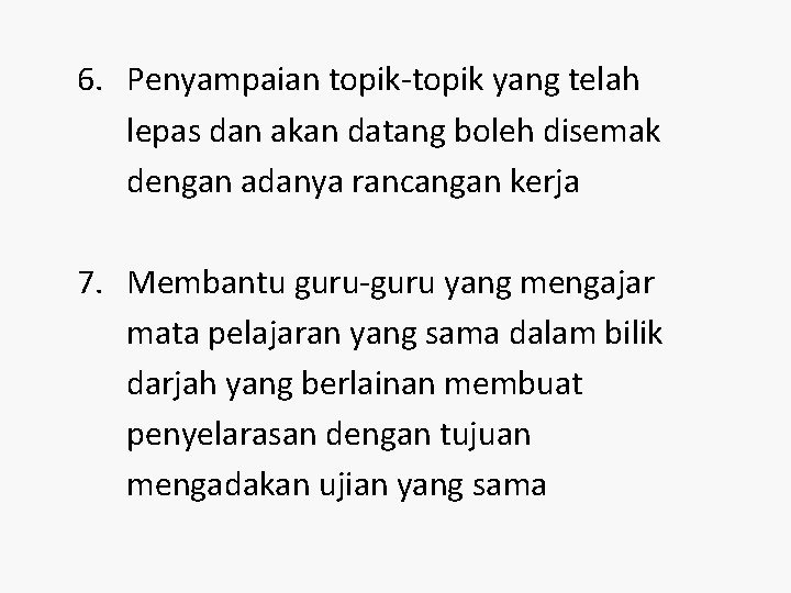 6. Penyampaian topik-topik yang telah lepas dan akan datang boleh disemak dengan adanya rancangan