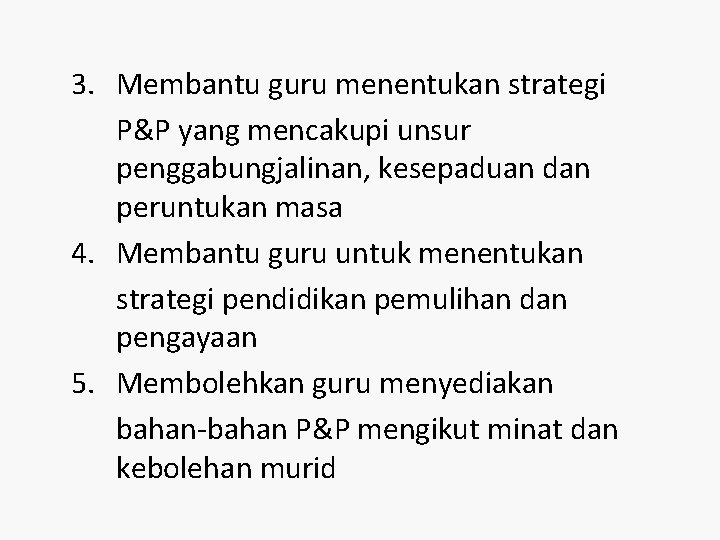 3. Membantu guru menentukan strategi P&P yang mencakupi unsur penggabungjalinan, kesepaduan dan peruntukan masa