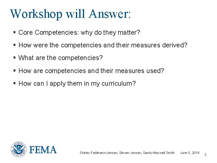 Workshop will Answer: § Core Competencies: why do they matter? § How were the