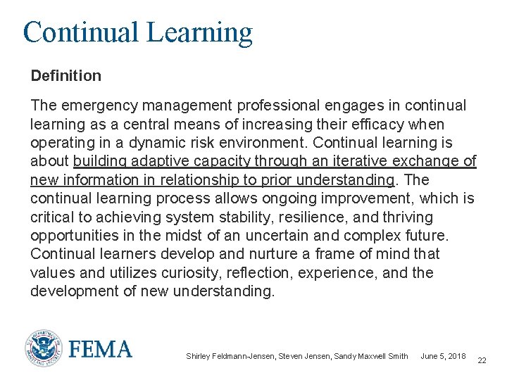 Continual Learning Definition The emergency management professional engages in continual learning as a central