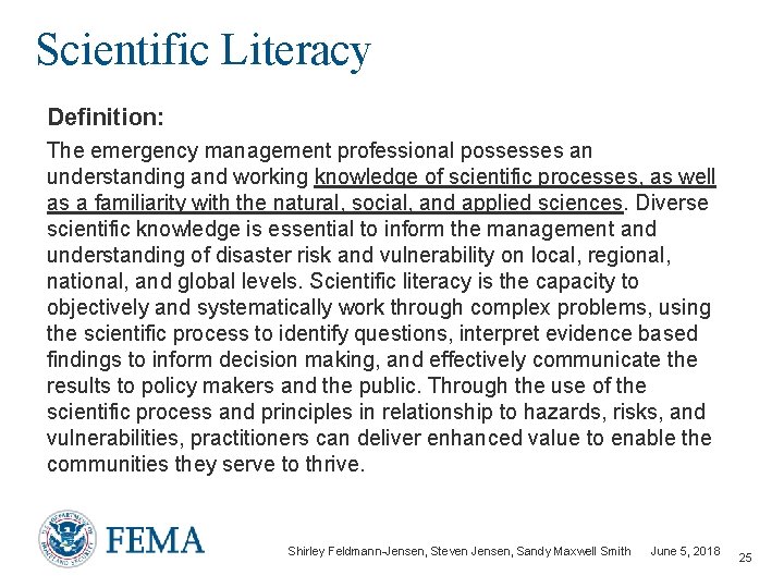 Scientific Literacy Definition: The emergency management professional possesses an understanding and working knowledge of