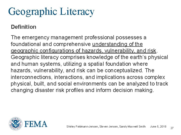 Geographic Literacy Definition The emergency management professional possesses a foundational and comprehensive understanding of