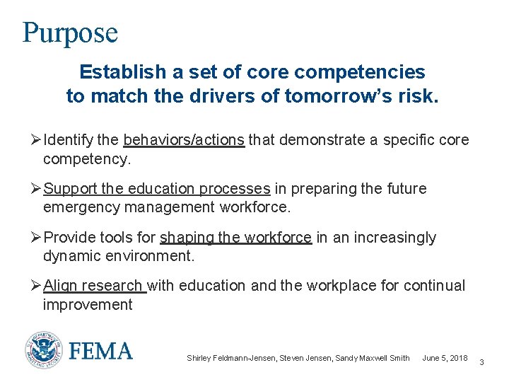 Purpose Establish a set of core competencies to match the drivers of tomorrow’s risk.