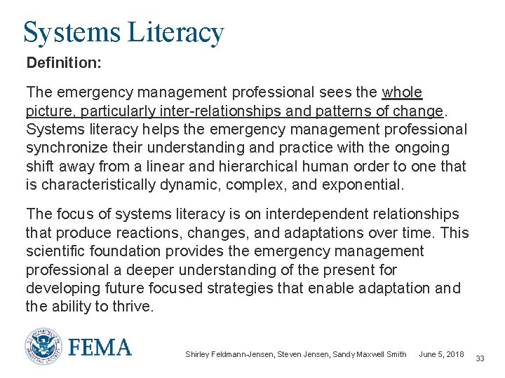 Systems Literacy Definition: The emergency management professional sees the whole picture, particularly inter-relationships and