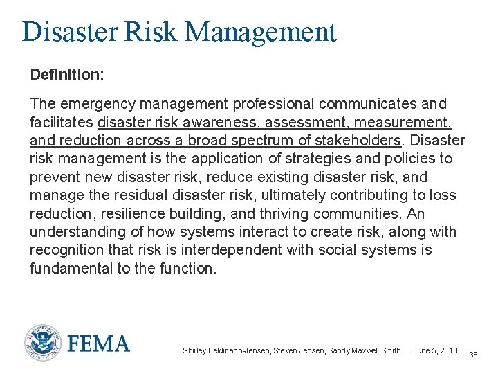 Disaster Risk Management Definition: The emergency management professional communicates and facilitates disaster risk awareness,