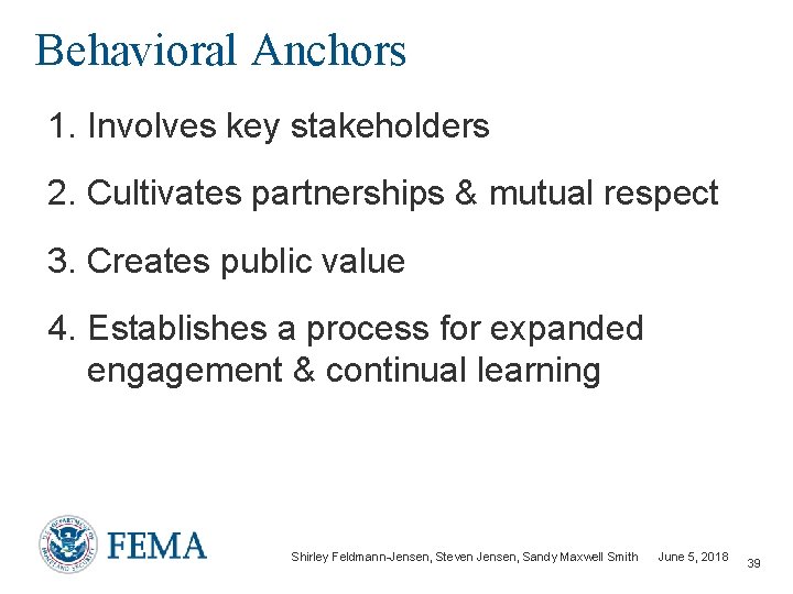 Behavioral Anchors 1. Involves key stakeholders 2. Cultivates partnerships & mutual respect 3. Creates