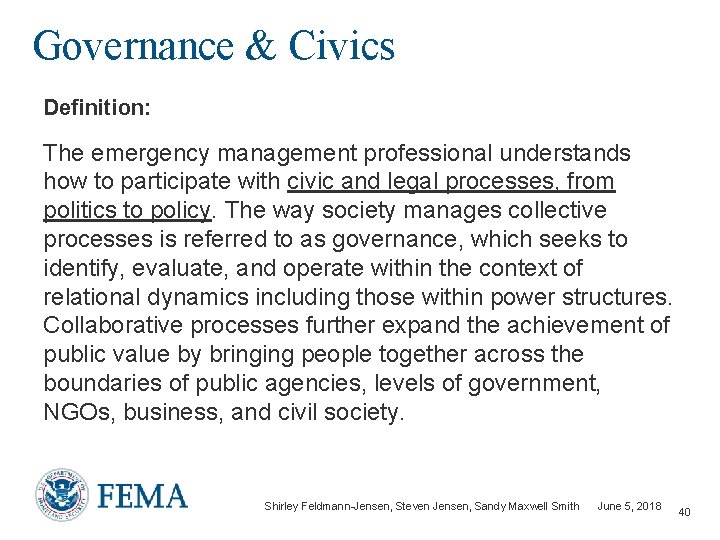 Governance & Civics Definition: The emergency management professional understands how to participate with civic