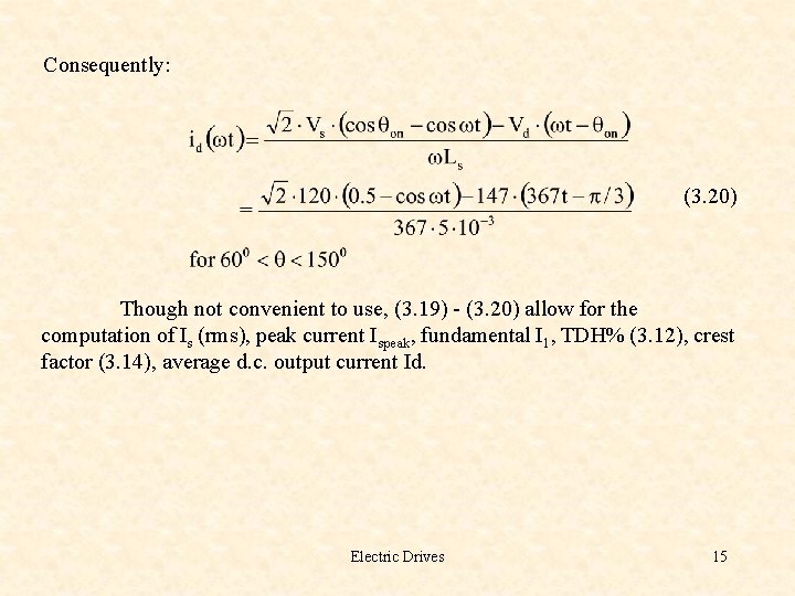 Consequently: (3. 20) Though not convenient to use, (3. 19) - (3. 20) allow