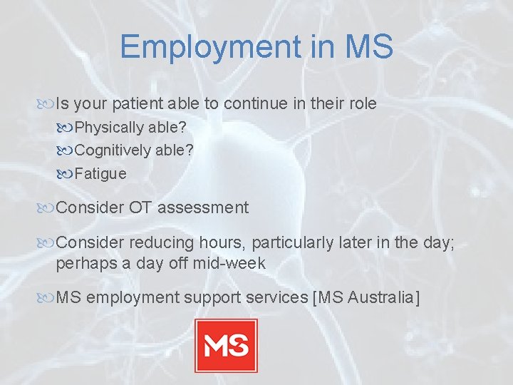 Employment in MS Is your patient able to continue in their role Physically able?