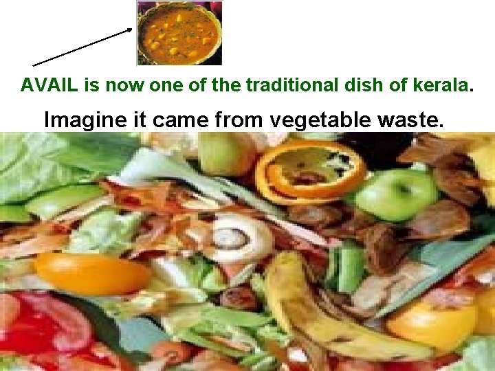 AVAIL is now one of the traditional dish of kerala. Imagine it came from