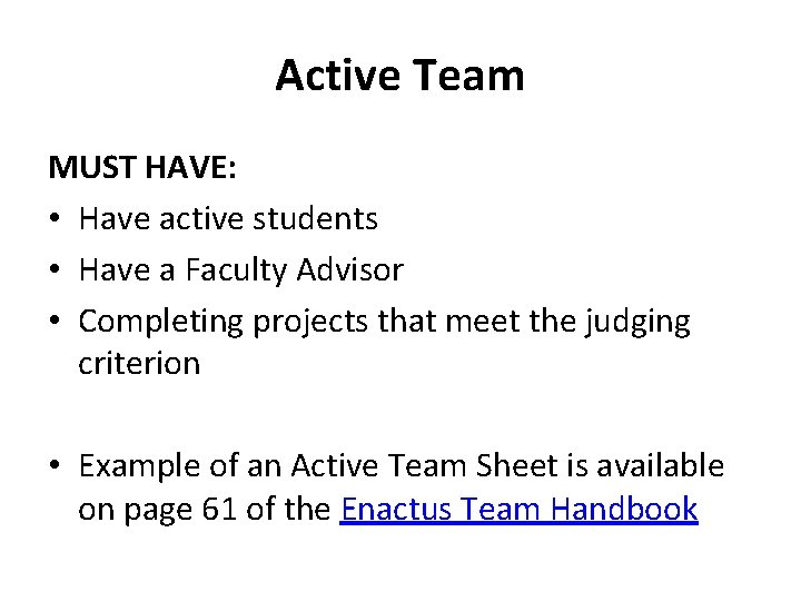 Active Team MUST HAVE: • Have active students • Have a Faculty Advisor •