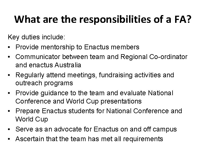 What are the responsibilities of a FA? Key duties include: • Provide mentorship to