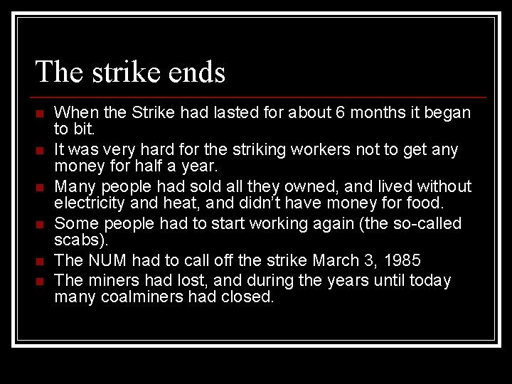 The strike ends n n n When the Strike had lasted for about 6