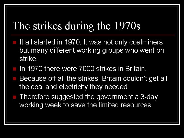 The strikes during the 1970 s n n It all started in 1970. It