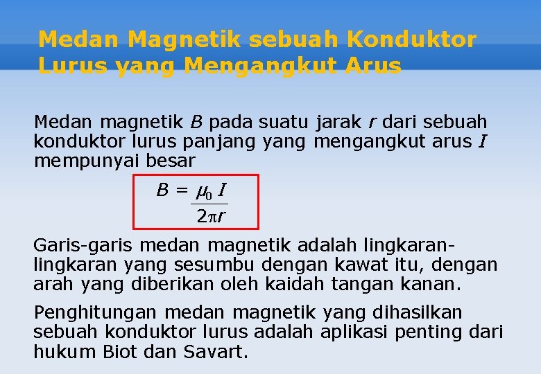 Medan Magnetik sebuah Konduktor Lurus yang Mengangkut Arus Medan magnetik B pada suatu jarak
