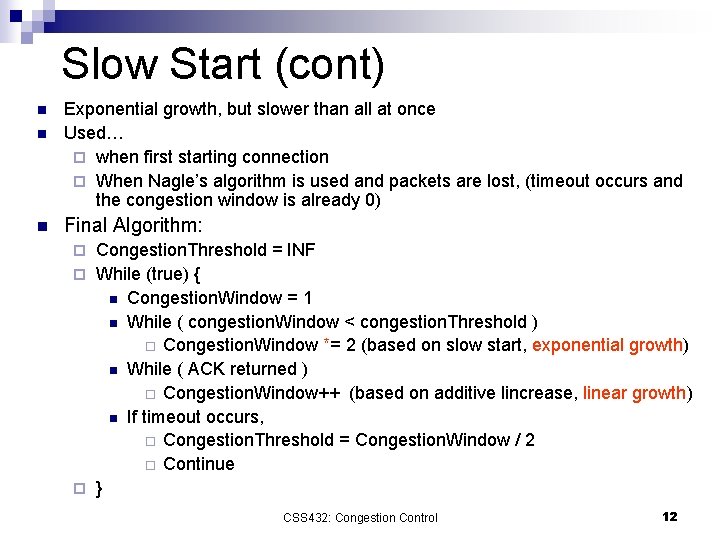 Slow Start (cont) n n n Exponential growth, but slower than all at once