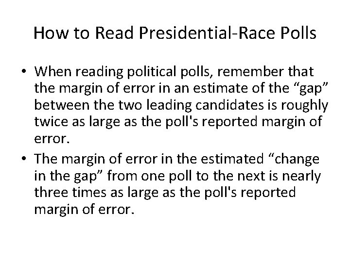 How to Read Presidential-Race Polls • When reading political polls, remember that the margin