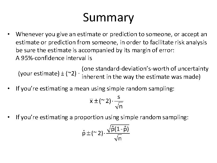 Summary • Whenever you give an estimate or prediction to someone, or accept an