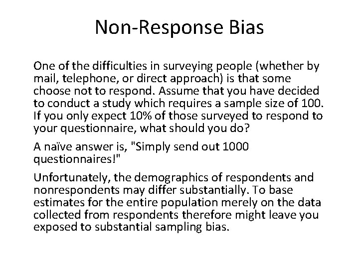 Non-Response Bias One of the difficulties in surveying people (whether by mail, telephone, or