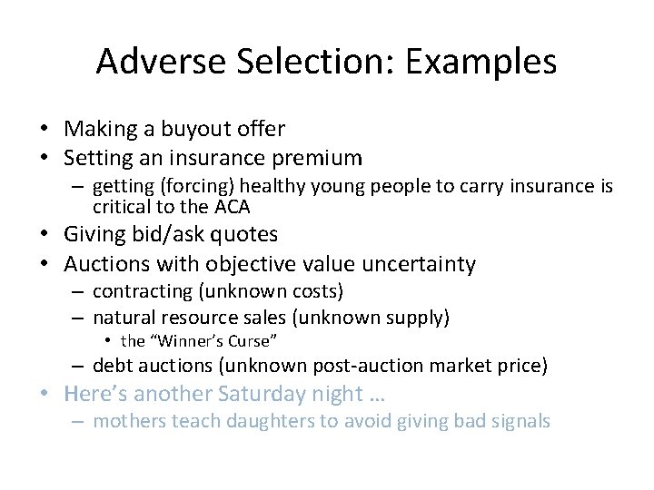 Adverse Selection: Examples • Making a buyout offer • Setting an insurance premium –