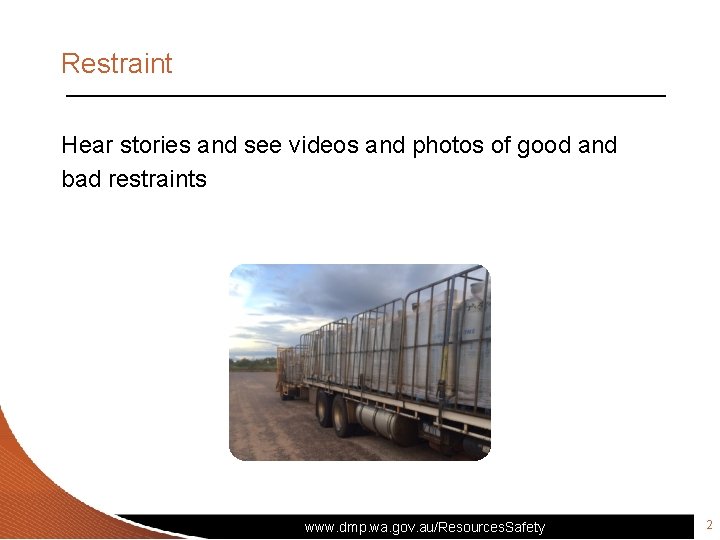 Restraint Hear stories and see videos and photos of good and bad restraints www. Restraint Hear stories and see videos and photos of good and bad restraints www.
