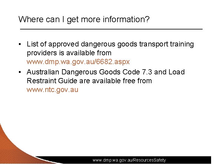Where can I get more information? • List of approved dangerous goods transport training Where can I get more information? • List of approved dangerous goods transport training