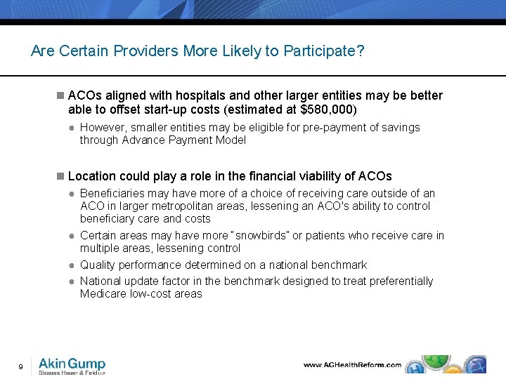 Are Certain Providers More Likely to Participate? n ACOs aligned with hospitals and other