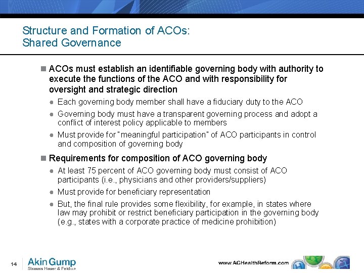 Structure and Formation of ACOs: Shared Governance n ACOs must establish an identifiable governing