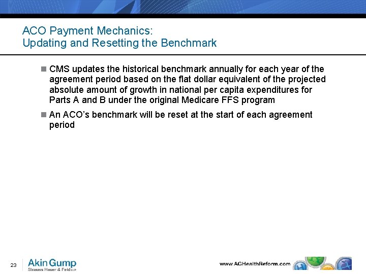 ACO Payment Mechanics: Updating and Resetting the Benchmark n CMS updates the historical benchmark