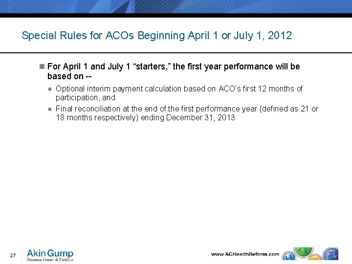 Special Rules for ACOs Beginning April 1 or July 1, 2012 n For April